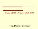 Bài giảng Thẩm định tài sản đảm bảo - ThS. Phùng Hữu Hạnh (2012)