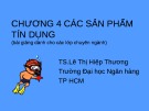 Bài giảng Tín dụng ngân hàng: Chương 4 - TS. Lê Thị hiệp Thương