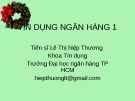 Bài giảng Tín dụng ngân hàng: Chương 1 - TS. Lê Thị hiệp Thương