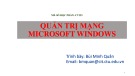 Bài giảng Quản trị mạng microsoft windows: Chương 1 - Bùi Minh Quân