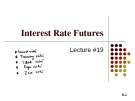 Lecture Financial derivatives - Lecture 19: Interest rate futures