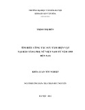 Tóm tắt Khóa luận tốt nghiệp khoa Di sản văn hóa: Tìm hiểu công tác sưu tầm hiện vật tại Bảo tàng Phụ nữ Việt Nam từ năm 1995 đến nay