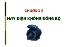 Bài giảng Kỹ thuật điện B: Chương 5 - Động cơ không đồng bộ