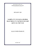 Luận án Tiến sĩ Kinh tế: Nghiên cứu xây dựng mô hình hoạt động của Tập đoàn dầu khí Quốc gia Việt Nam