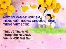 Một số vấn đề về ngữ âm tiếng Việt 1 - Công nghệ Giáo dục - ThS. Võ Thanh Hà
