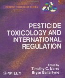  pesticide toxicology and international regulation: part 1