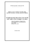 Tóm tắt Khóa luận tốt nghiệp khoa Văn hóa học: Tổ hợp Hanoi Creative City dưới góc nhìn công nghiệp văn hóa