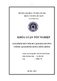 Tóm tắt Khóa luận tốt nghiệp khoa Văn hóa du lịch: Giải pháp kết nối du lịch Hải Dương với du lịch Đồng bằng sông Hồng