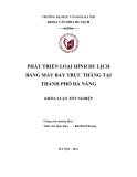 Tóm tắt Khóa luận tốt nghiệp khoa Văn hóa du lịch:  Phát triển loại hình du lịch bằng máy bay trực thăng tại thành phố Đà Nẵng