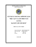 Tóm tắt Khóa luận tốt nghiệp khoa Văn hóa du lịch: Xây dựng chương trình du lịch Học tập và làm theo tấm gương đạo đức Hồ Chí Minh