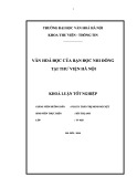 Tóm tắt Khóa luận tốt nghiệp khoa Thư viện - Thông tin:  Văn hóa đọc của bạn đọc nhi đồng tại Thư viện Hà Nộ Văn hóa đọc của bạn đọc nhi đồng tại Thư viện Hà Nội