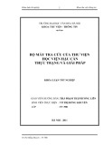 Tóm tắt Khóa luận tốt nghiệp khoa Thư viện - Thông tin: Bộ máy tra cứu của Thư viện Học viện Hậu cần - Thực trạng và giải pháp