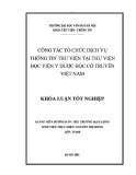 Tóm tắt Khóa luận tốt nghiệp khoa Thư viện - thông tin: Công tác tổ chức dịch vụ thông tin thư viện tại Thư viện Học viện Y dược học cổ truyền Việt Nam