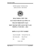 Tóm tắt Khóa luận tốt nghiệp khoa Xuất bản - Phát hành: Hoạt động tiêu thụ xuất bản phẩm tại Công ty Trách nhiệm hữu hạn một thành viên sách Việt Nam trong 2 năm 2011 – 2012