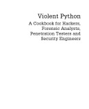  violent python - a cookbook for hackers, forensic analysts, penetration testers and security engineers
