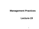 Lecture Management practices: Lecture 19 - Dr. M. Shakil Ahmad