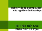 Bài giảng Phương pháp nghiên cứu kinh tế: Chương 9 - TS. Trần Tiến Khai