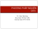 Bài giảng Phương pháp nghiên cứu kinh tế: Chương 4 - TS. Trần Tiến Khai