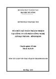 Tóm tắt Luận văn Thạc sĩ Quản trị kinh doanh: Tổ chức kế toán trách nhiệm tại Công ty CP công nghệ gỗ Đại Thành