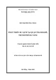 Tóm tắt Luận văn Thạc sĩ Kinh tế: Phát triển du lịch tại quận Thanh Khê, thành phố Đà Nẵng