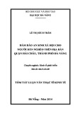 Tóm tắt Luận văn Thạc sĩ Kinh tế phát triển: Đảm bảo an sinh xã hội cho người dân nghèo trên địa bàn quận Hải Châu, thành phố Đà Nẵng