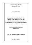 Tóm tắt Luận văn Thạc sĩ Quản trị kinh doanh: Tạo động lực thúc đẩy nhân viên làm việc tại ngân hàng TMCP Ngoại Thương Việt Nam – chi nhánh Kon Tum (Vietcombank Kon Tum)