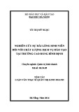 Tóm tắt Luận văn Thạc sĩ Quản trị kinh doanh: Nghiên cứu sự hài lòng sinh viên đối với chất lượng dịch vụ đào tạo tại Trường Cao đẳng Bình Định