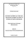 Tóm tắt Luận văn Thạc sĩ Quản trị kinh doanh: Giải pháp tạo động lực thúc đẩy cho người lao động tại Công ty Cổ phần Xây dựng Lighthouse