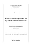Tóm tắt Luận văn Thạc sĩ Quản trị kinh doanh: Phát triển thương hiệu Dr. XYLITOL tại công ty TNHH Orion Food Vina