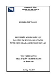 Tóm tắt Luận văn Thạc sĩ Quản trị kinh doanh: Phát triển nguồn nhân lực tại Công ty Hoàng Anh Attapeu nước cộng hòa dân chủ nhân dân Lào