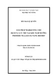 Tóm tắt Luận văn Thạc sĩ Quản trị kinh doanh: Giải pháp marketing cho dịch vụ lưu trú tại khu nghỉ dưỡng Premier Village Da Nang Resort