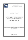 Tóm tắt Luận văn Thạc sĩ Quản trị kinh doanh: Quản trị quan hệ khách hàng dịch vụ truyền hình MyTV tại VNPT Đắk Lắk