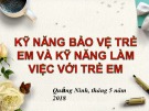 Bài giảng Kỹ năng bảo vệ trẻ em và kỹ năng làm việc với trẻ em