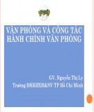 Bài giảng Văn phòng và công tác hành chính văn phòng - ThS. Nguyễn Thị Ly