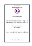 Tóm tắt Luận văn Thạc sĩ Luật học: Giải quyết tranh chấp bằng trọng tài thương mại theo pháp luật Việt Nam