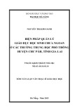 Tóm tắt Luận văn Thạc sĩ Giáo dục học: Biện pháp quản lý giáo dục học sinh chưa ngoan tại các trường THPT huyện Chư păh tỉnh Gia Lai