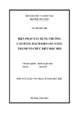 Tóm tắt Luận văn Thạc sĩ Quản trị kinh doanh: Biện pháp xây dựng Trường Cao đẳng Bách Khoa Đà Nẵng thành tổ chức biết học hỏi