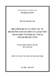 Tóm tắt Luận văn Thạc sĩ Giáo dục học: Biện pháp quản lý công tác tự bồi dưỡng  chuyên môn của giáo viên Trung học cở sở quận Cẩm Lệ thành phố Đà Nẵng