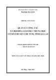 Tóm tắt Luận văn Thạc sĩ Giáo dục học: Quản lý công tác xã hội hóa giáo dục trung học cơ sở ở huyện Chư Pưh, tỉnh Gia Lai