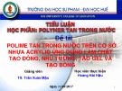 Tiểu luận: Polime tan trong nước trên cơ sở nhựa acrylic ứng dụng làm chất tạo đông, nhũ tương, tạo gel và tạo bông