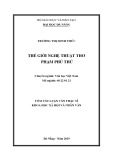 Tóm tắt Luận văn Thạc sĩ Khoa học xã hội và nhân văn:  Thế giới nghệ thuật thơ Phạm Phú Thứ