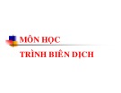 Bài giảng môn học Trình biên dịch - Chương 1: Giới thiệu về trình biên dịch