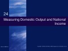 Lecture Economics (19/e) - Chapter 24: Measuring domestic output and national income