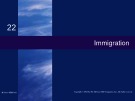 Lecture Economics (19/e) - Chapter 22: Immigration