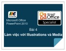 Bài giảng Microsoft office PowerPoint 2010 -  Bài 4: Làm việc với IIIusstrations và media