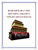 Bộ đề kiểm tra 1 tiết môn Tiếng Anh lớp 12 năm 2017-2018 có đáp án