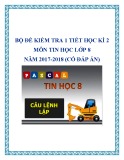 Bộ đề kiểm tra 1 tiết học kì 2 môn Tin học lớp 8 năm 2017-2018 có đáp án