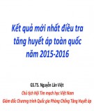 Báo cáo Kết quả mới nhất điều tra tăng huyết áp toàn quốc năm 2015-2016