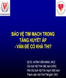 Bài giảng Bảo vệ tim ở người tăng huyết áp - Vấn đề có khả thi? - GS.TS. Huỳnh Văn Minh