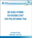 Bài giảng Vitamin và khoáng chất cho phụ nữ mang thai - Ds Hoàng Thị Vinh